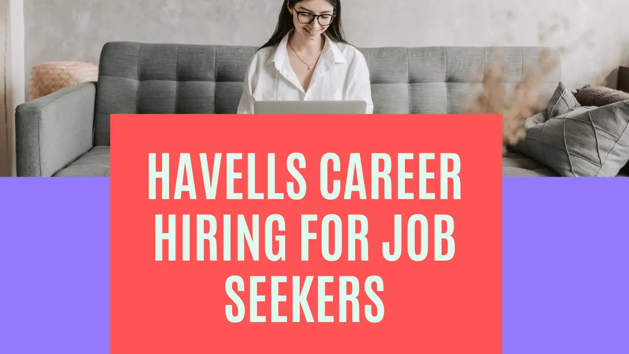 Havells career/Hiring for Job Seekers